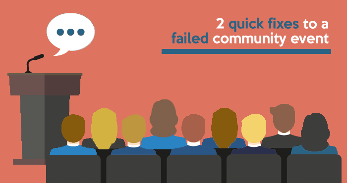 2 quick fixes to a failed community event