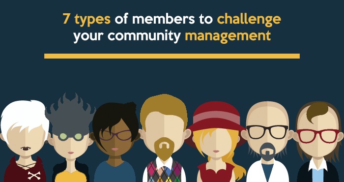 7 types of members to challenge your community management
