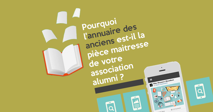 Pourquoi l'annuaire des anciens est-il la pièce maitresse de votre association d'alumni